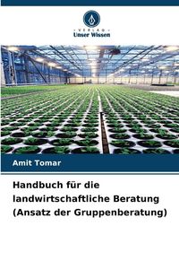 Produktbild: Handbuch f&uuml;r die landwirtschaftliche Beratung (Ansatz der Gruppenberatung)