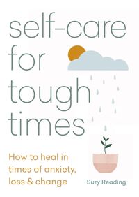 Bild vom Artikel Self-care for Tough Times vom Autor Suzy Reading