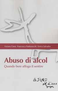 Produktbild: Abuso di alcol. Quando bere affoga il sentire