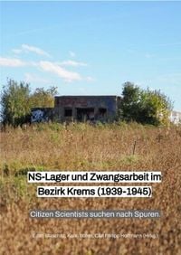 Produktbild: NS-Lager und Zwangsarbeit im Bezirk Krems (1939-1945)