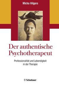 Bild vom Artikel Der authentische Psychotherapeut vom Autor Micha Hilgers