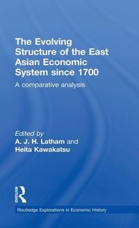 Produktbild: The Evolving Structure of the East Asian Economic System since 1700