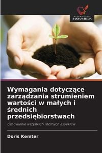 Produktbild: Wymagania dotycz&iquest;ce zarz&iquest;dzania strumieniem warto&iquest;ci w ma&iquest;ych i &iquest;rednich przedsi&iquest;biorstwach