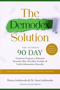 Produktbild: The Demodex Solution: The Ultimate 90 Day Treatment Program to Eliminate Demodex Mite, Heal Skin Troubles, & Tackle Inflammation Naturally.