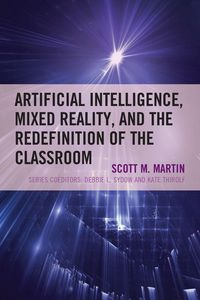Produktbild: Artificial Intelligence, Mixed Reality, and the Redefinition of the Classroom