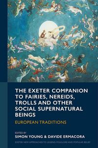 Produktbild: The Exeter Companion to Fairies, Nereids, Trolls and other Social Supernatural Beings