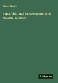 Produktbild: Pope: Additional Facts concerning his Maternal Ancestry