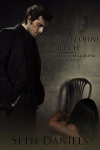 Produktbild: Verloren ohne Dich: BDSM mit dem Milliard&auml;r, Buch Zwei