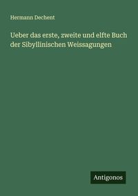 Produktbild: Ueber das erste, zweite und elfte Buch der Sibyllinischen Weissagungen