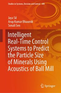 Produktbild: Intelligent Real-Time Control Systems to Predict the Particle Size of Minerals Using Acoustics of Ball Mill