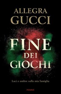 Produktbild: Fine dei giochi. Luci e ombre sulla mia famiglia