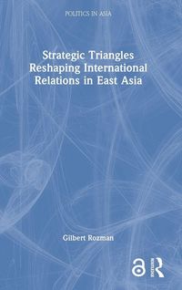 Produktbild: Strategic Triangles Reshaping International Relations in East Asia
