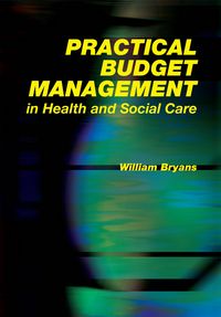 Produktbild: Practical Budget Management in Health and Social Care