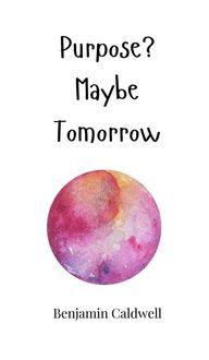Produktbild: Purpose? Maybe Tomorrow