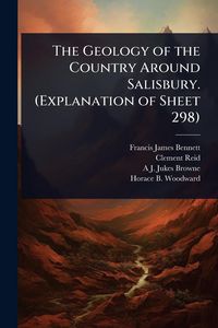 Produktbild: The Geology of the Country Around Salisbury. (Explanation of Sheet 298)
