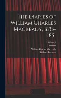 Produktbild: The Diaries of William Charles Macready, 1833-1851; Volume 1