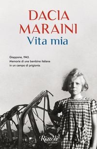 Produktbild: Vita mia. Giappone, 1943. Memorie di una bambina italiana in un campo di prigionia