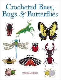 Bild vom Artikel Crocheted Bees, Bugs & Butterflies vom Autor Vanessa Mooncie