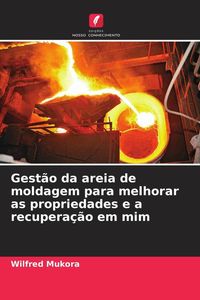 Produktbild: Gest&atilde;o da areia de moldagem para melhorar as propriedades e a recupera&ccedil;&atilde;o em mim