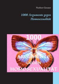 Produktbild: 1000 Argumente gegen Homosexualit&auml;t
