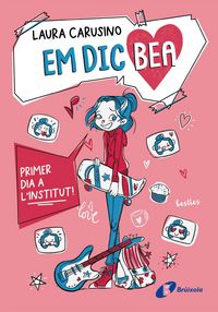 Produktbild: Em dic Bea, 1. Primer dia a l'institut!