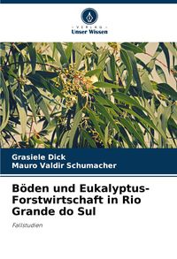 Produktbild: B&ouml;den und Eukalyptus-Forstwirtschaft in Rio Grande do Sul