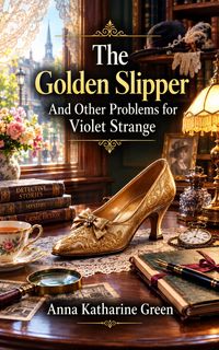 Produktbild: The Golden Slipper: And Other Problems for Violet Strange