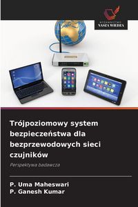 Produktbild: Tr&oacute;jpoziomowy system bezpiecze&iquest;stwa dla bezprzewodowych sieci czujnik&oacute;w