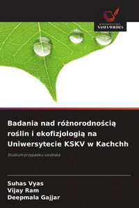 Produktbild: Badania nad r&oacute;&iquest;norodno&iquest;ci&iquest; ro&iquest;lin i ekofizjologi&iquest; na Uniwersytecie KSKV w Kachchh