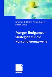 Produktbild: Merger Endgames, Strategien f&uuml;r die Konsolidierungswelle