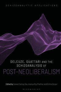 Produktbild: Deleuze, Guattari and the Schizoanalysis of Post-Neoliberalism
