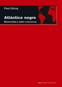 Produktbild: Atl&aacute;ntico negro : modernidad y doble conciencia