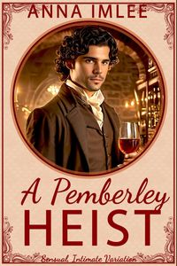 Produktbild: A Pemberley Heist (Sensual Intimate Pride & Prejudice Variation)