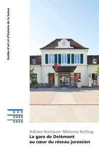 Produktbild: La gare de Del&eacute;mont au coeur du r&eacute;seau jurassien