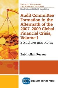 Produktbild: Audit Committee Formation in the Aftermath of 2007-2009 Global Financial Crisis, Volume I