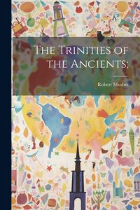 Produktbild: The Trinities of the Ancients;