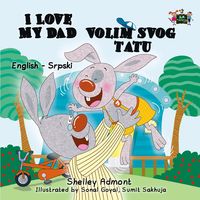 Produktbild: I Love My Dad Volim slog tatu (English Serbian Children's Book)