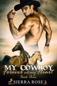 Produktbild: My Cowboy: Forever In My Heart - Part 3 (A Cowboy to Love, #3)
