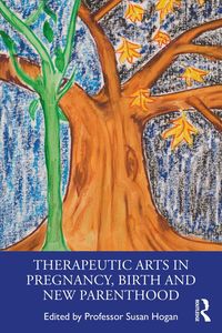 Produktbild: Therapeutic Arts in Pregnancy, Birth and New Parenthood
