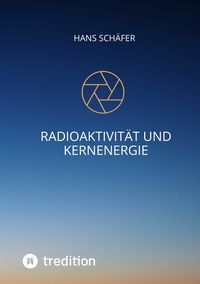 Produktbild: Radioaktivit&auml;t und Kernenergie