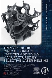 Produktbild: Triply Periodic Minimal Surface Lattices Additively Manufactured by Selective Laser Melting