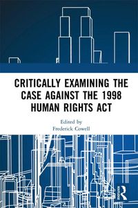 Produktbild: Critically Examining the Case Against the 1998 Human Rights Act