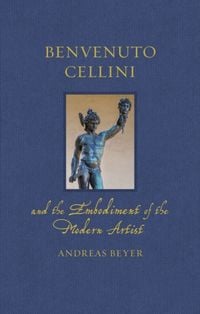 Produktbild: Benvenuto Cellini and the Embodiment of the Modern Artist