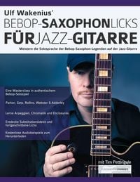 Produktbild: Ulf Wakenius' Bebop-Saxophon-Licks f&uuml;r Jazz-Gitarre