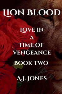 Produktbild: Lion Blood. Love In A Time Of Vengeance. Book Two.