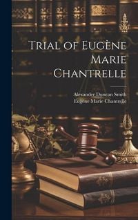 Produktbild: Trial of Eug&egrave;ne Marie Chantrelle
