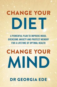 Bild vom Artikel Change Your Diet, Change Your Mind vom Autor Georgia Ede