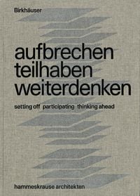 Produktbild: Aufbrechen teilhaben weiterdenken / setting out participating thinking ahead