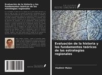 Produktbild: Evaluaci&oacute;n de la historia y los fundamentos te&oacute;ricos de las estrategias regionales