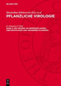 Produktbild: Die Virosen an Gem&uuml;sepflanzen, Obstgew&auml;chsen und Weinreben in Europa